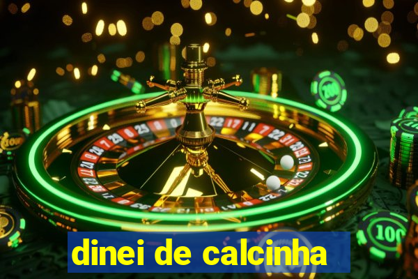 dinei de calcinha